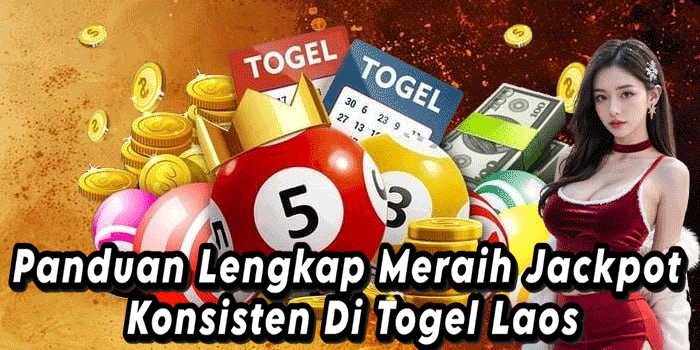 Panduan Lengkap Meraih Jackpot Konsisten Di Togel Laos
